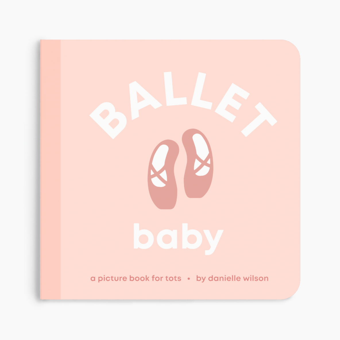 Left Hand Book House - Ballet Baby- Board Book